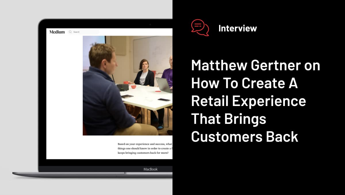 Authority Magazine interview with Matthew Gertner