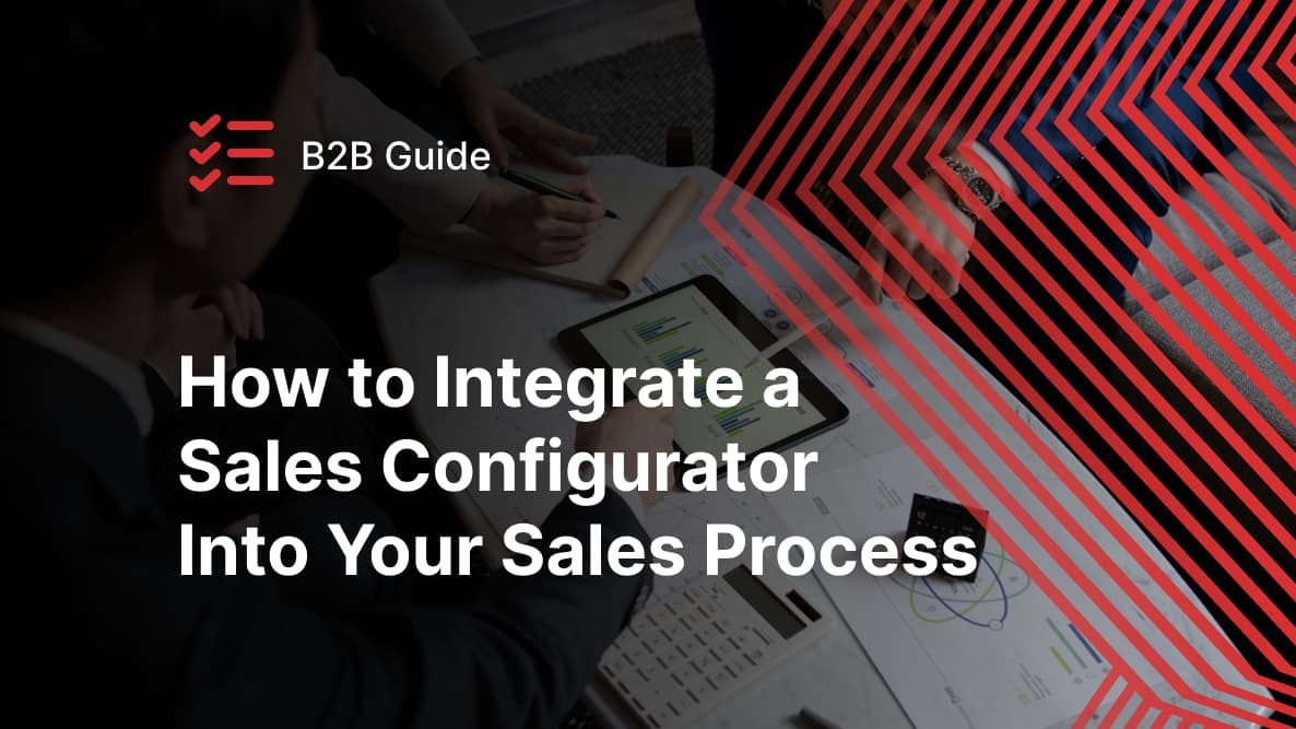 How to Integrate a Sales Configurator into Your Process
